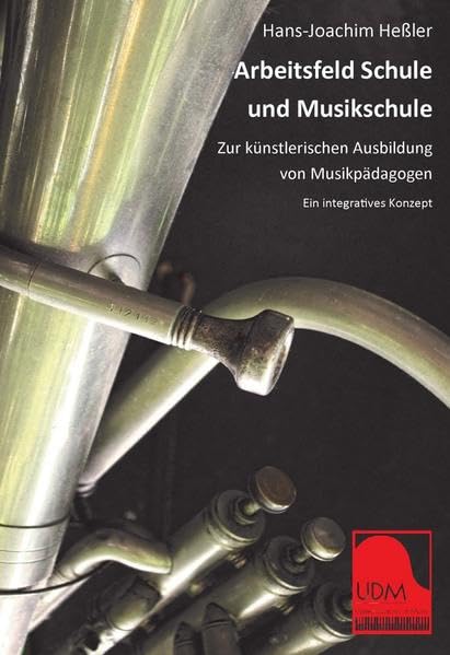 Arbeitsfeld Schule und Musikschule: Zur künstlerischen Ausbildung von Musikpädagogen - Ein integratives Konzept Sheet Music