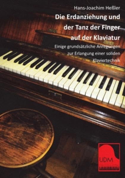 Die Erdanziehung und der Tanz der Finger auf der Klaviatur: Einige grundsätzliche Anregungen zur Erlangung einer soliden Klaviertechnik Sheet Music