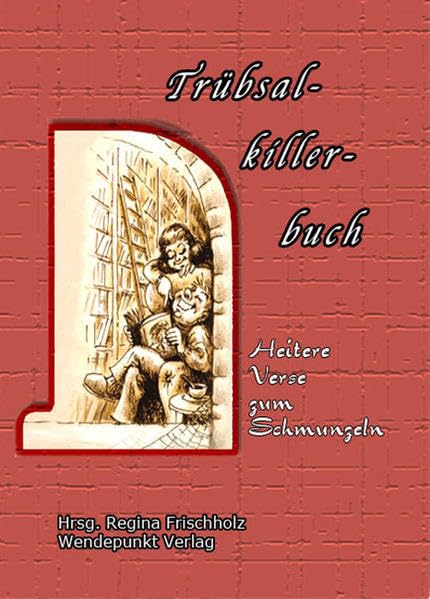 Trübsalkillerbuch: Heitere Verse zum Schmunzeln Manga