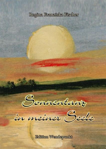 Sonnentanz in meiner Seele Contemporary literature