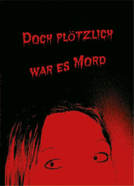 Doch plötzlich war es Mord: Krimi-Kurzgeschichten Contemporary literature