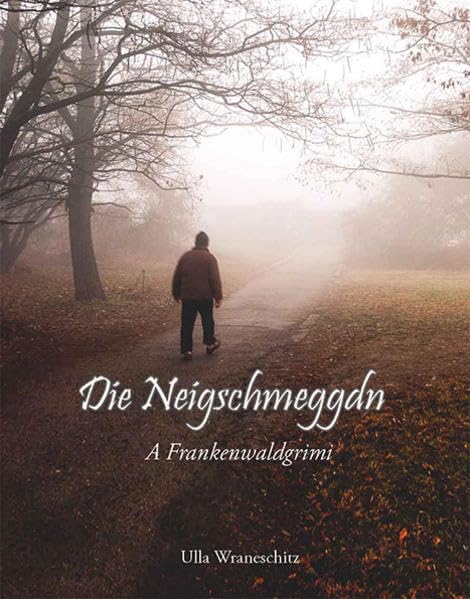 Die Neigschmeggdn: A Frankenwaldkrimi Contemporary literature