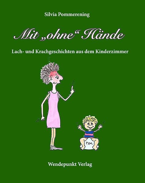 Mit "ohne" Hände: Lach- und Krachgeschichten aus dem Kinderzimmer Contemporary literature