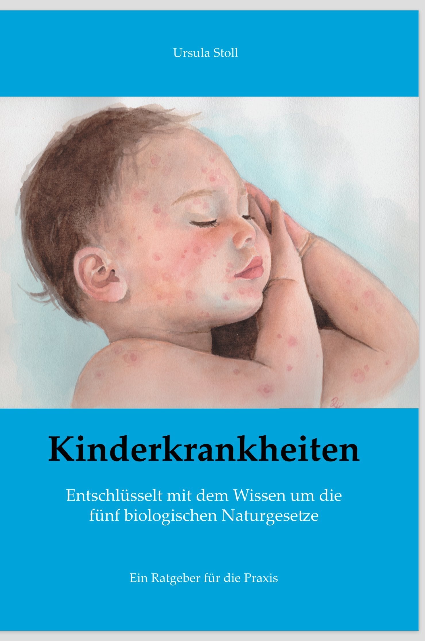 Kinderkrankheiten: Entschlüsselt mit dem Wissen um die fünf biologischen Naturgesetze Medicine