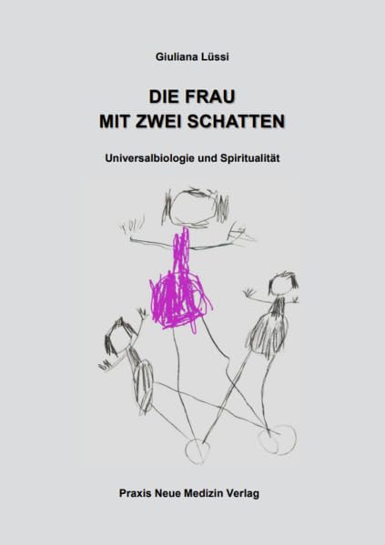 Die Frau mit zwei Schatten: Universalbiologie und Spiritualität Medicine