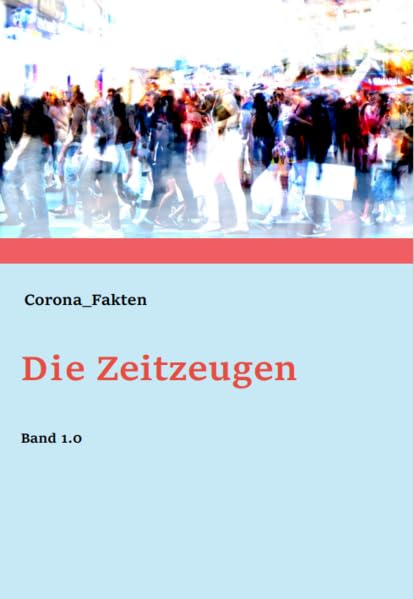 Die Zeitzeugen Band 1.0: Eine Zusammenfassung der Fakten rund um die Widerlegung der krankmachenden Virenexis-tenz Medicine