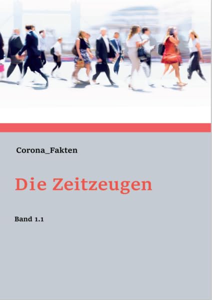 Die Zeitzeugen Band 1.1: Eine Zusammenfassung der Fakten rund um die Widerlegung der krankmachenden Virenexis-tenz Medicine