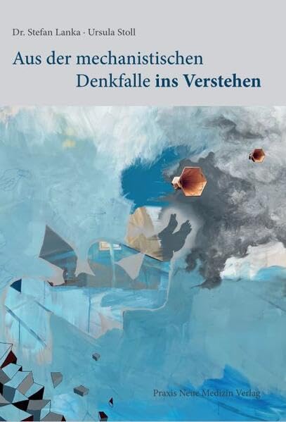 Aus der mechanistischen Denkfalle ins Verstehen Natural Sciences