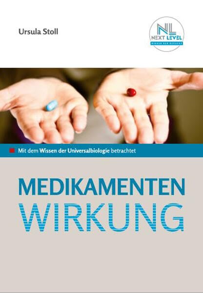 Medikamentenwirkung: Mit dem Wissen der Universalbiologie betrachtet Natural Sciences