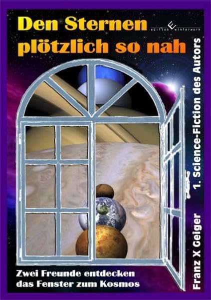 Den Sternen plötzlich so nah: Zwei Freunde entdecken das Fenster zum Kosmos Contemporary literature