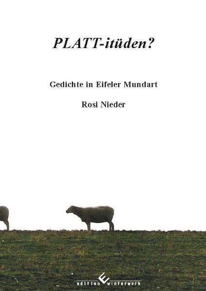 PLATT-itüden?: Gedichte in Eifeler Mundart Poetry