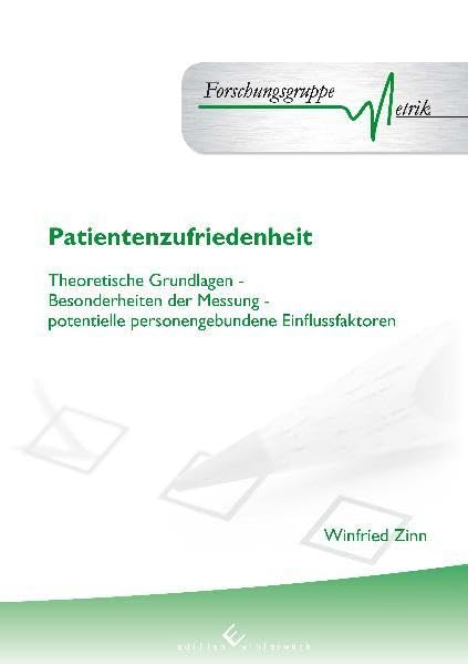 Patientenzufriedenheit: Theoretische Grundlagen - Besonderheiten der Messung - potentielle personengebundene Einflussfaktoren Medicine