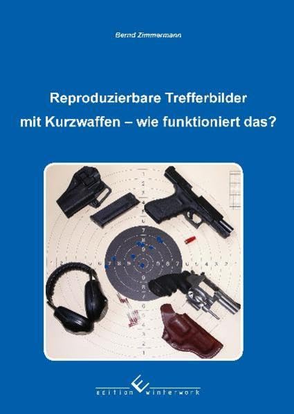 Reproduzierbare Trefferbilder mit Kurzwaffen Leisure & Fun