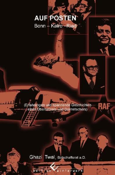 Auf Posten: Bonn - Kairo - Riad ( Erfahrungen und spannende Geschichten eines Übersetzers und Dolmetschers) Books