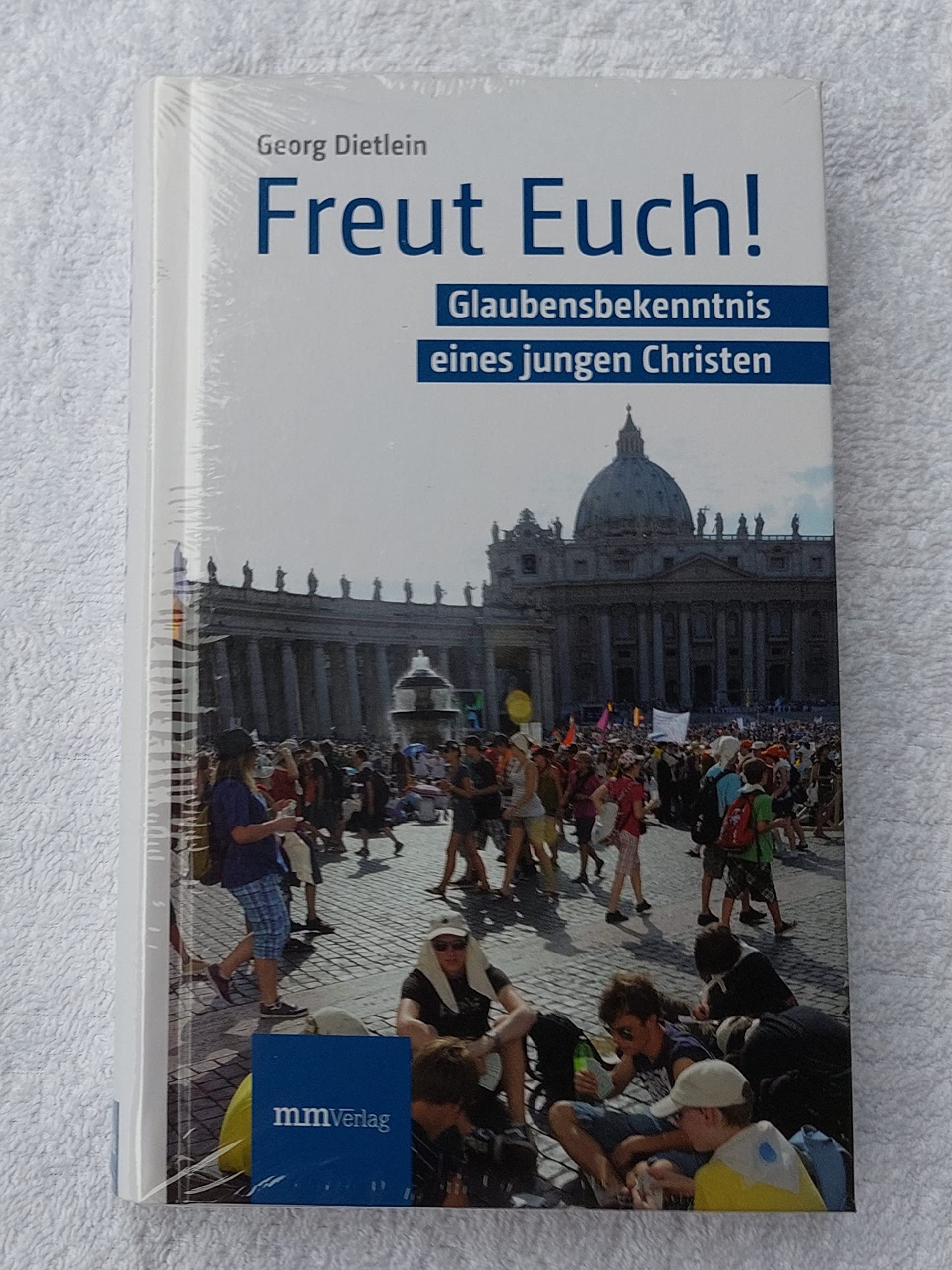 Freut Euch! Glaubensbekenntnis eines jungen Christen Religion & Esotericism