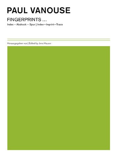 Paul Vanouse - Fingerprints: Index - Imprint - Trace / Index - Abdruck - Spur (Schrftenreihe der Schering Stiftung: Kunst und Wissenschaft Ernst ... Publication Series / Art and Science, Band 1) Film, Art & Culture