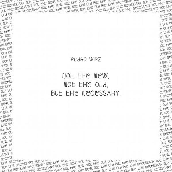 Pedro Wirz - Not The New, Not The Old, But The Necessary: Künstlerhaus Stuttgart Film, Art & Culture