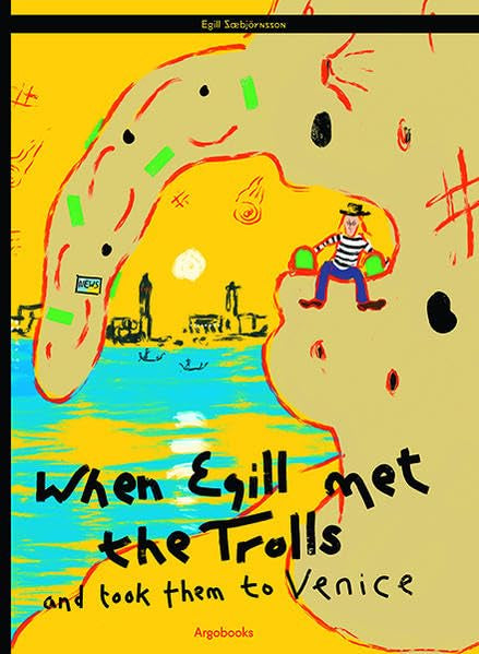 When Egill met the Trolls: and took them to Venice Film, Art & Culture