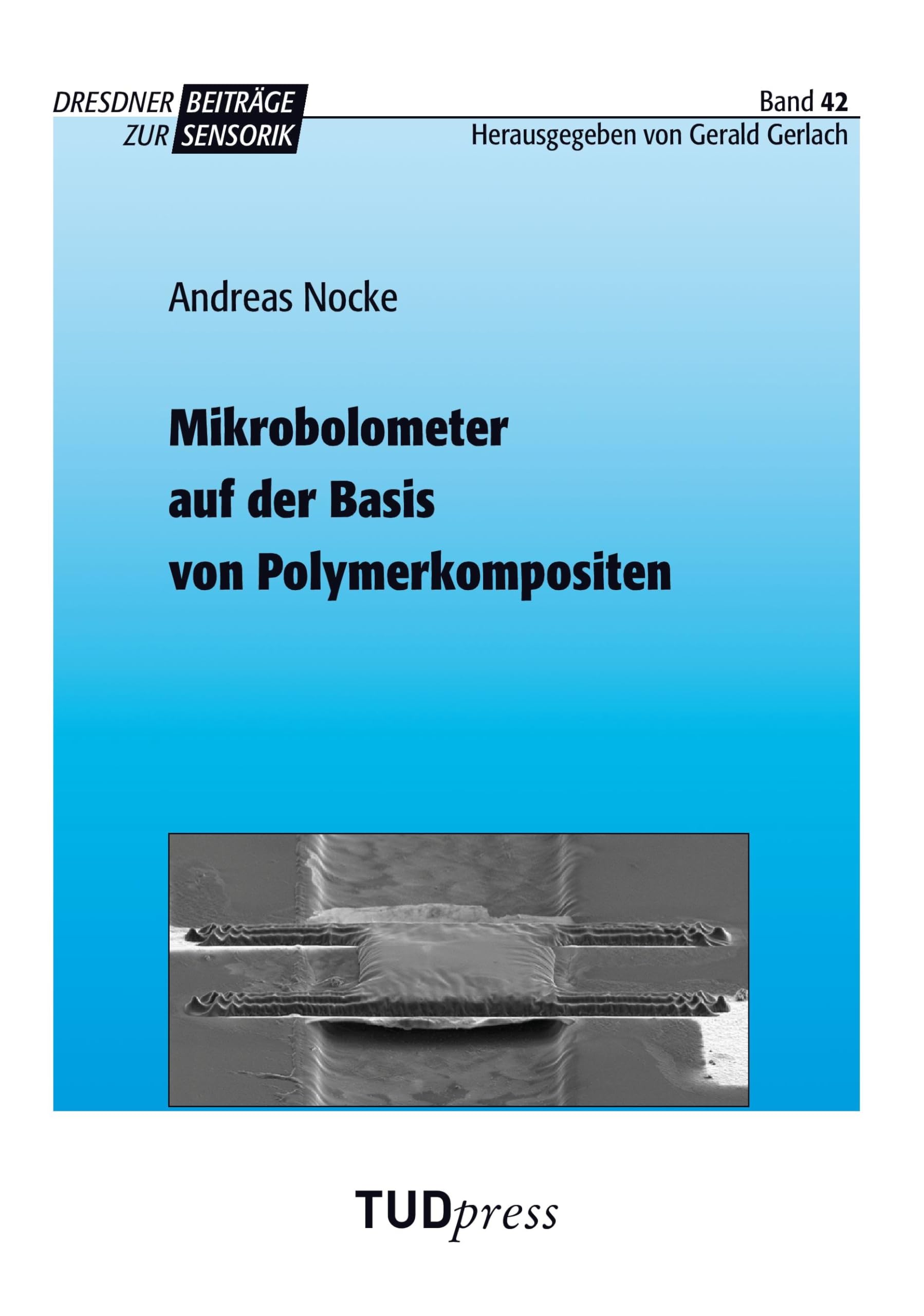 Mikrobolometer auf der Basis von Polymerkompositen (Dresdner Beiträge zur Sensorik) Business & Technology