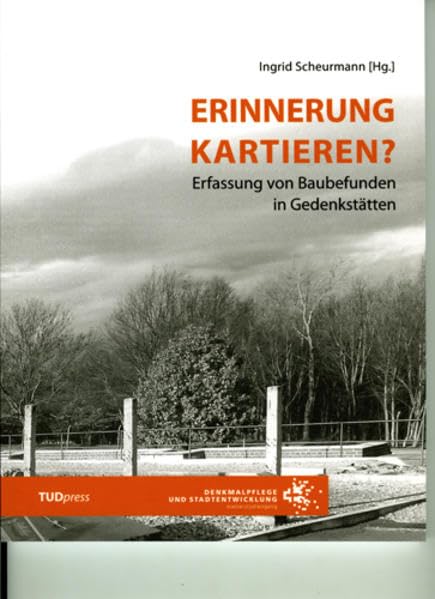 Erinnerung kartieren?: Erfassung von Baubefunden in Gedänkstätten book