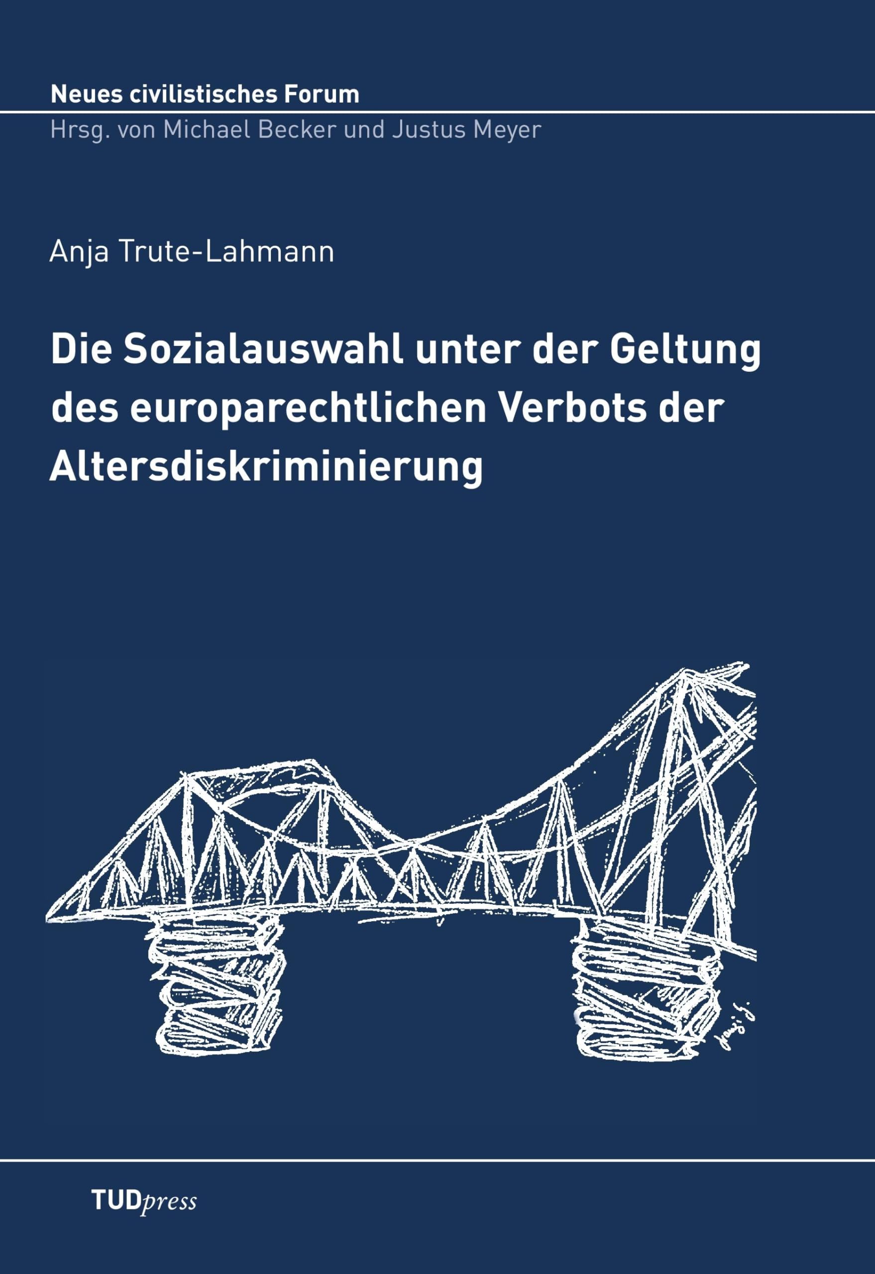 Die Sozialauswahl unter der Geltung des europarechtlichen Verbots der Altersdiskriminierung Law