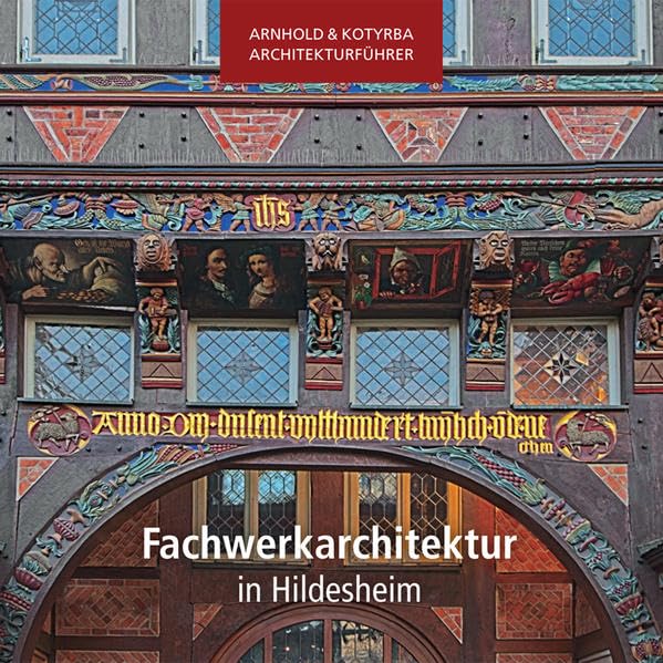 Fachwerkarchitektur in Hildesheim (Arnhold & Kotyrba Architekturführer) Photography