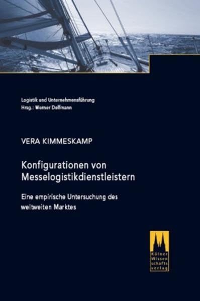 Konfigurationen von Messelogistikdienstleistern - Eine empirische Untersuchung des weltweiten Marktes Law