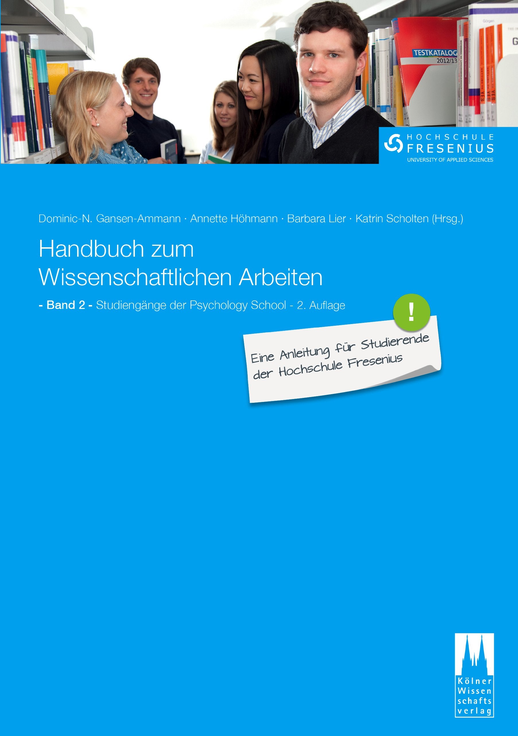 Handbuch zum Wissenschaftlichen Arbeiten: Eine Anleitung für Studierende der Hochschule Fresenius: Band 2: Studiengänge der Psychology School Business, Finance & Career