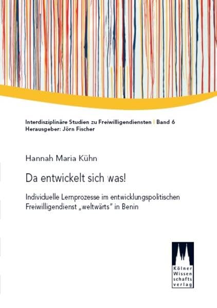 Da entwickelt sich was !: Individuelle Lernprozesse im entwicklungspolitischen Freiwilligendienst "weltwärts" in Benin Law
