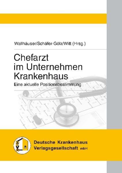 Chefarzt im Unternehmen Krankenhaus: Eine aktuelle Positionsbestimmung Law