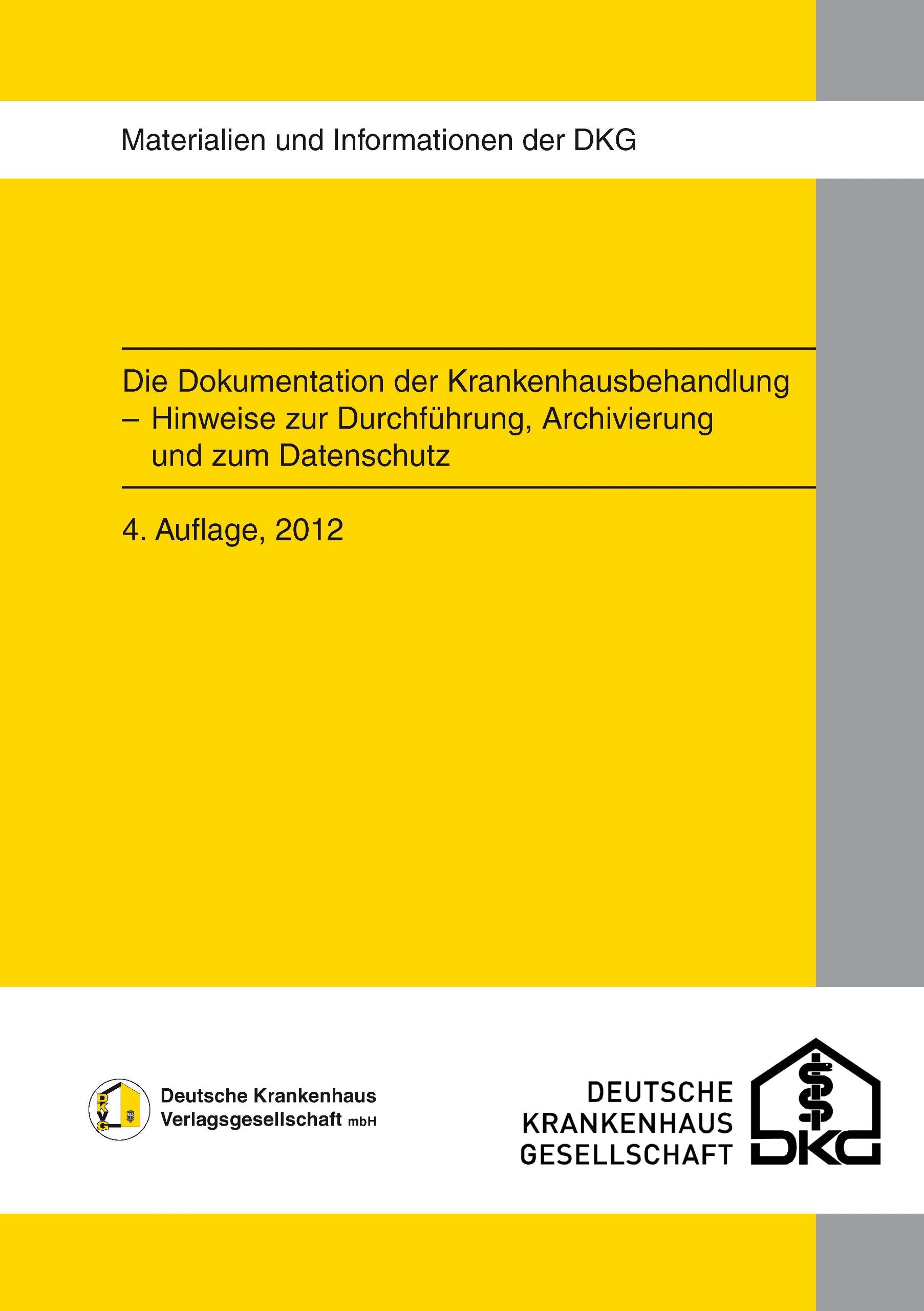 Die Dokumentation der Krankenhausbehandlung: Hinweise zur Durchführung, Archivierung und zum Datenschutz Law