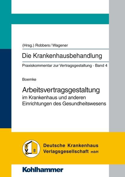 Die Krankenhausbehandlung - Band 4: Arbeitsvertragsgestaltung im Krankenhaus und anderen Einrichtungen des Gesundheitswesens Law