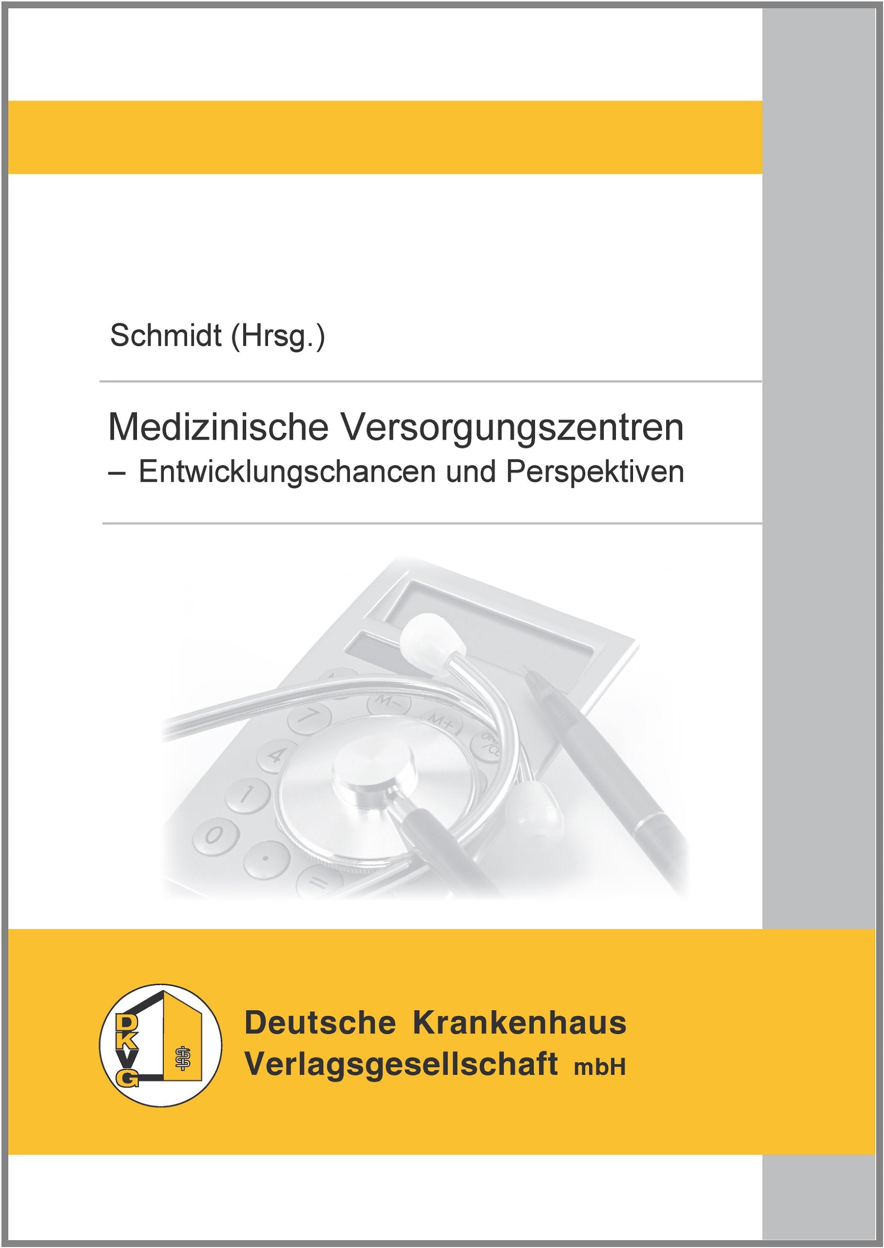 Medizinische Versorgungszentren: Entwicklungschancen und Perspektiven Medicine