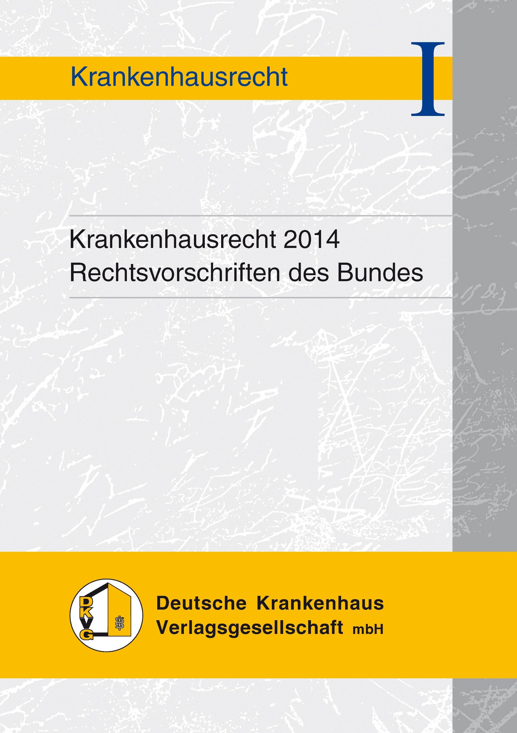 Krankenhausrecht 2014 - Rechtsvorschriften des Bundes Law