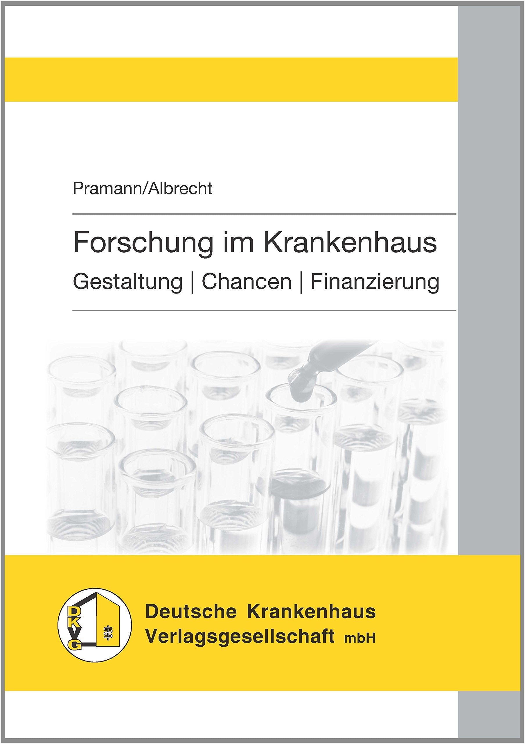 Forschung im Krankenhaus: Gestaltung / Chancen / Finanzierung Medicine