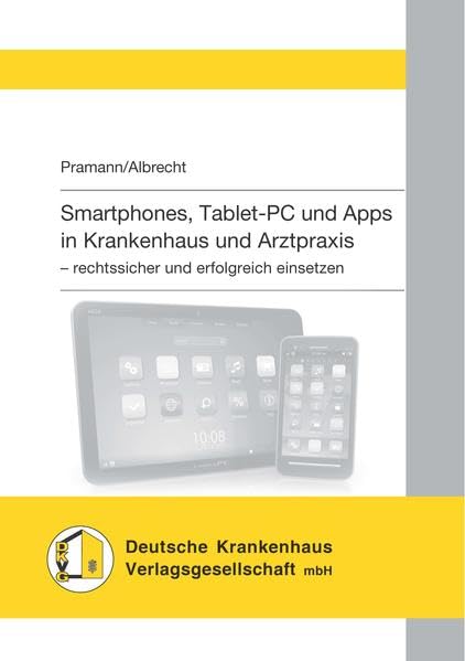 Smartphones, Tablet-PC und Apps in Krankenhaus und Arztpraxis Medicine