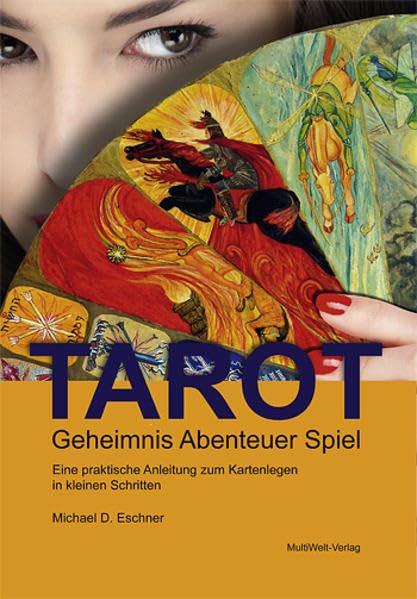 Tarot - Geheimnis Abenteuer Spiel: Eine praktische Anleitung zum Kartenlegen in kleinen Schritten Religion & Esotericism