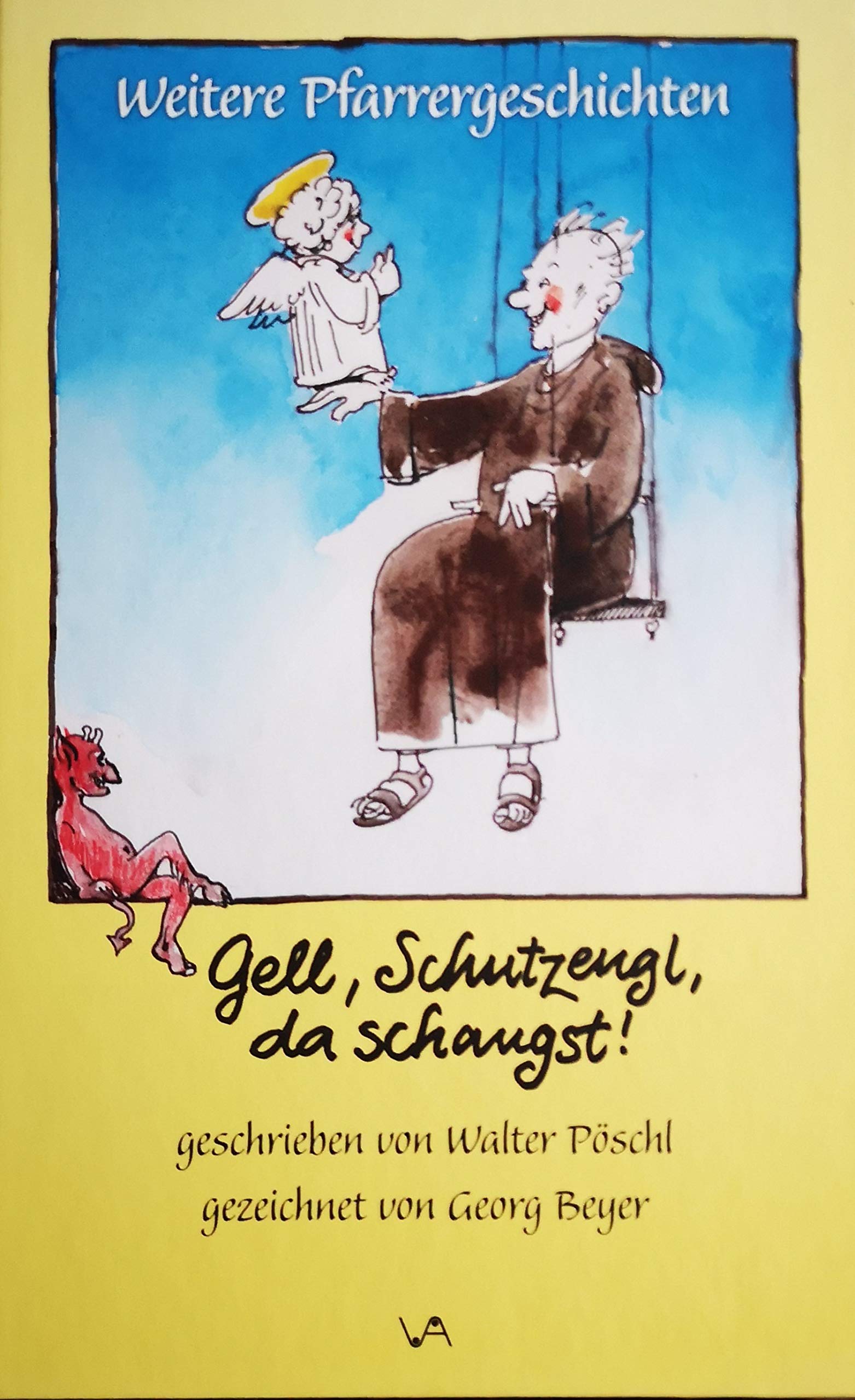 Gell, Schutzengl, da schaugst!: Weitere Pfarrergeschichten Contemporary literature