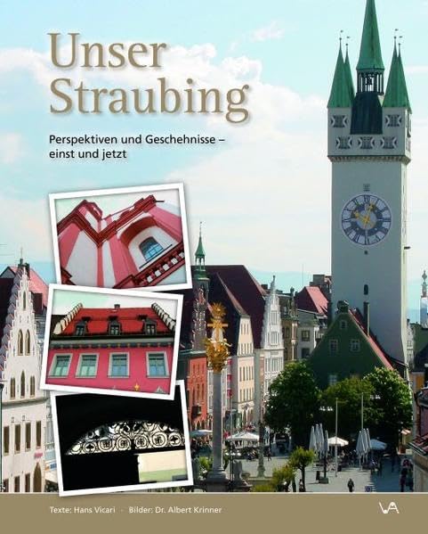 Unser Straubing: Perspektiven und Geschehnisse - einst und jetzt Leisure, Home & Garden