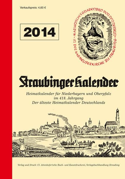 Straubinger Kalender 2014: Heimatkalender für Niederbayern und Oberpfalz Politics & History