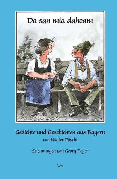 Da san mia dahoam: Gedichte und Geschichten aus Bayern Humour & Satire
