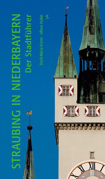 Straubing in Niederbayern: Der Stadtführer Leisure, Home & Garden