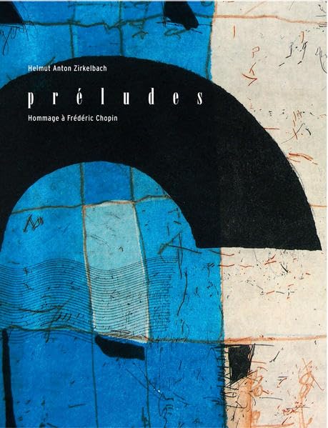 Helmut Anton Zirkelbach "Préludes - Hommage à Frédéric Chopin" Film, Art & Culture