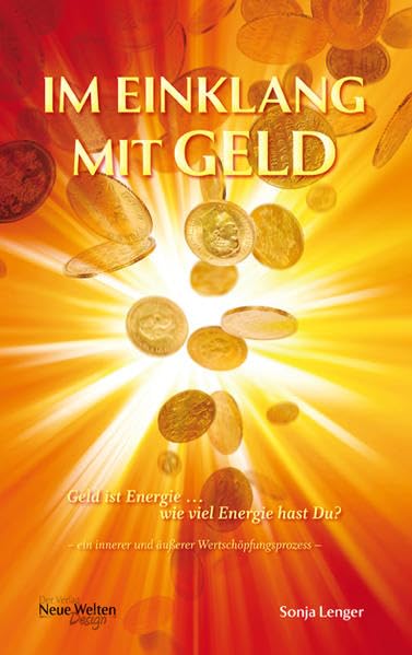 IM EINKLANG MIT GELD: Geld ist Energie... wie viel Energie hast Du? Business, Finance & Career