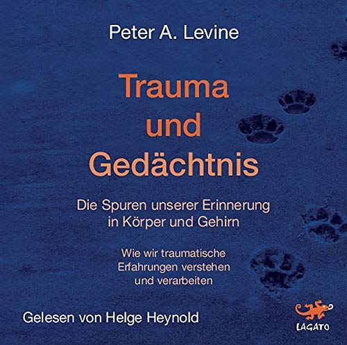 Trauma und Gedächtnis: Die Spuren unserer Erinnerung in Körper und Gehirn. Wie wir traumatische Erfahrungen verstehen und verarbeiten Health, Nutrition & Fitness