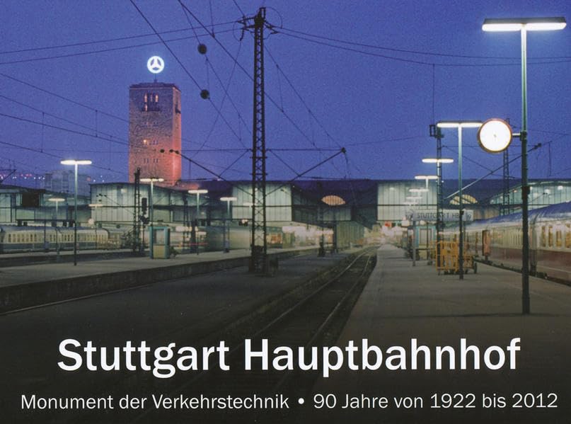 Stuttgart Hauptbahnhof: Monument der Verkehrstechnik. 90 Jahre von 1922 bis 2012 Leisure, Home & Garden
