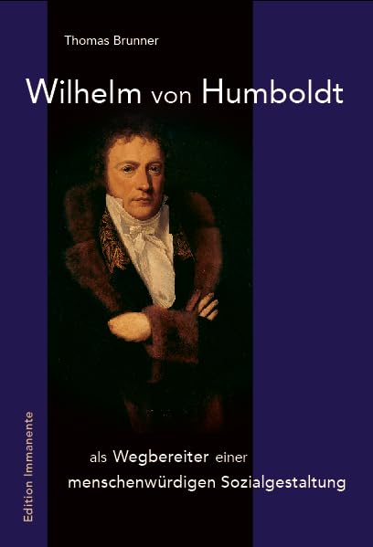 Wilhlem von Humboldt: als Wegbereiter einer menschenwürdigen Sozialgestaltung Books