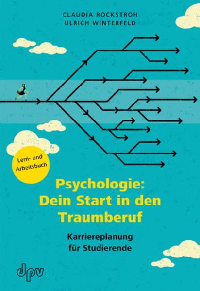 Psychologie: Dein Start in den Traumberuf: Karriereplanung für Studierende Business, Finance & Career
