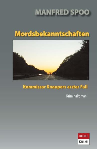 Mordsbekanntschaften: Kommissar Knaupers erster Fall Contemporary literature