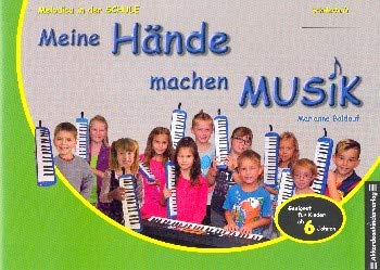Baldauf, Marianne: Meine Hände machen Musik für Melodica Schülerheft Books